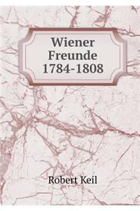 Wiener Freunde 1784-1808