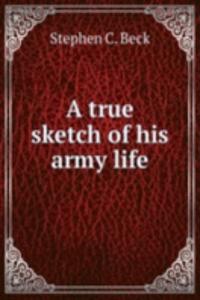 true sketch of his army life