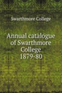 Annual catalogue of Swarthmore College