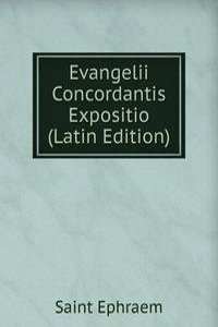 Evangelii Concordantis Expositio (Latin Edition)