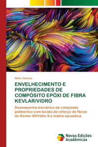 Envelhecimento E Propriedades de Compósito Epóxi de Fibra Kevlar/Vidro