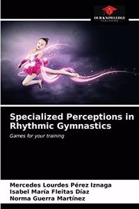 Specialized Perceptions in Rhythmic Gymnastics