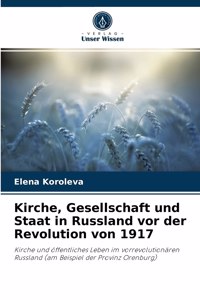 Kirche, Gesellschaft und Staat in Russland vor der Revolution von 1917