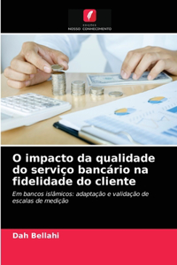 O impacto da qualidade do serviço bancário na fidelidade do cliente