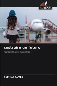 costruire un futuro