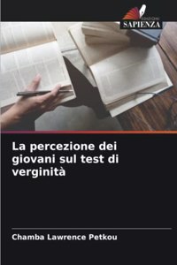 La percezione dei giovani sul test di verginità
