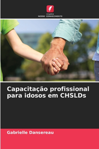 Capacitação profissional para idosos em CHSLDs