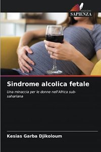 Sindrome alcolica fetale