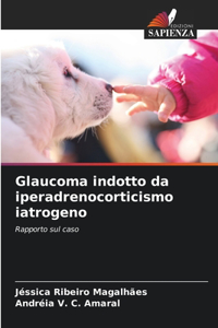 Glaucoma indotto da iperadrenocorticismo iatrogeno