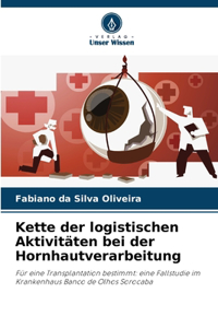 Kette der logistischen Aktivitäten bei der Hornhautverarbeitung