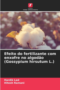 Efeito do fertilizante com enxofre no algodão (Gossypium hirsutum L.)