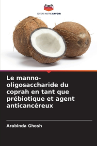 manno-oligosaccharide du coprah en tant que prébiotique et agent anticancéreux