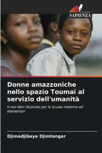 Donne amazzoniche nello spazio Toumaï al servizio dell'umanità