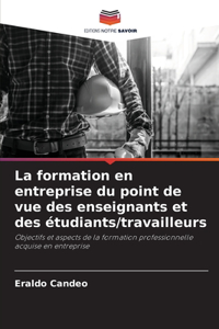 formation en entreprise du point de vue des enseignants et des étudiants/travailleurs