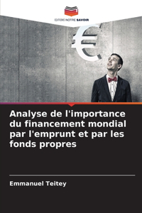Analyse de l'importance du financement mondial par l'emprunt et par les fonds propres