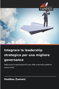 Integrare la leadership strategica per una migliore governance