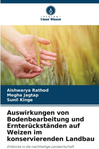 Auswirkungen von Bodenbearbeitung und Ernterückständen auf Weizen im konservierenden Landbau