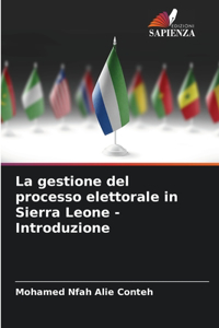 La gestione del processo elettorale in Sierra Leone - Introduzione
