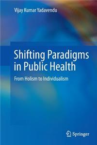 Shifting Paradigms in Public Health