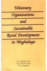 Voluntary Organizations and Sustainable Rural Development in Meghalaya