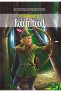 Illustrated Classics for Children - the Adventures of Robin Hood