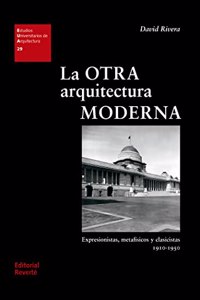 La otra arquitectura moderna: Expresionistas, metafisicos y clasicistas 1910-1950