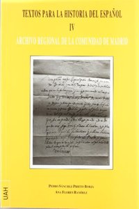 Textos Para La Historia del Espanol: Reproduccion Facsimil, Transcripcion Paleografica, Presentacion Critica y Comentario Ling'uistico de Documentos Medievales y de Los Siglos XVI y XVII