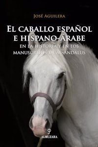 El caballo espanol e hispano-arabe