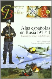 Alas espanolas en Rusia, 1941-44 : escuadrillas azules en la Luftwaffe