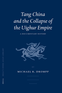 Tang China and the Collapse of the Uighur Empire