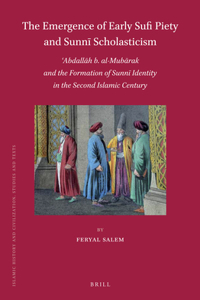 Emergence of Early Sufi Piety and Sunnī Scholasticism