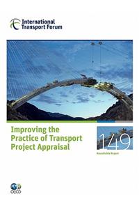ITF Round Tables Improving the Practice of Transport Project Appraisal