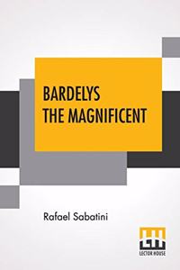 Bardelys The Magnificent