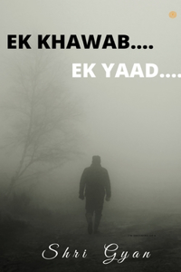 Ek Khwaab.... Ek Yaad एक ख्वाब, एक याद