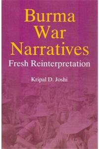 Burma War Narratives: Fresh Reinterpretation