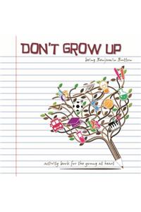 Don't Grow Up
