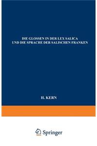 Glossen in Der Lex Salica Und Die Sprache Der Salischen Franken