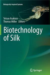 Biotechnology of Silk