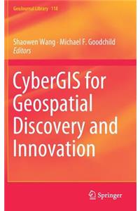 Cybergis for Geospatial Discovery and Innovation