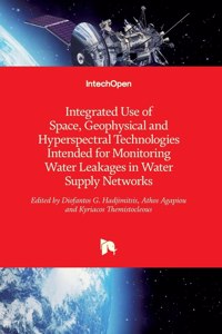 Integrated Use of Space, Geophysical and Hyperspectral Technologies Intended for Monitoring Water Leakages in Water Supply Networks