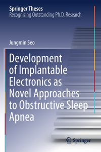 Development of Implantable Electronics as Novel Approaches to Obstructive Sleep Apnea