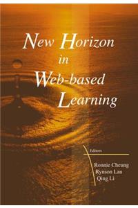 New Horizon in Web-Based Learning - Proceedings of the 3rd International Conference on Web-Based Learning (Icwl 2004)