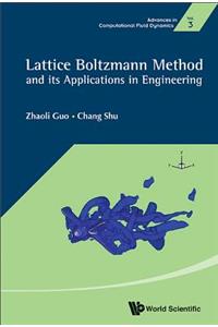 Lattice Boltzmann Method and Its Application in Engineering