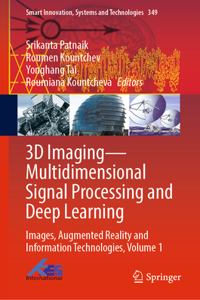 3D Imaging—Multidimensional Signal Processing and Deep Learning