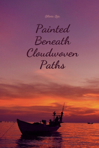 Painted Beneath Cloudwoven Paths