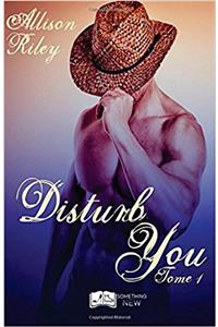 Disturb You, tome 1