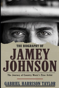 The Biography of Jamey Johnson