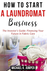 How to Start a Laundromat Business