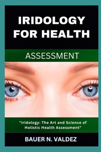 Iridology for Health Assessment