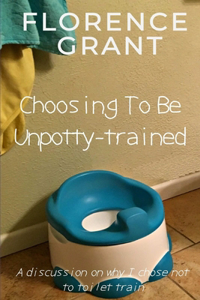 Choosing To Be Unpotty-trained